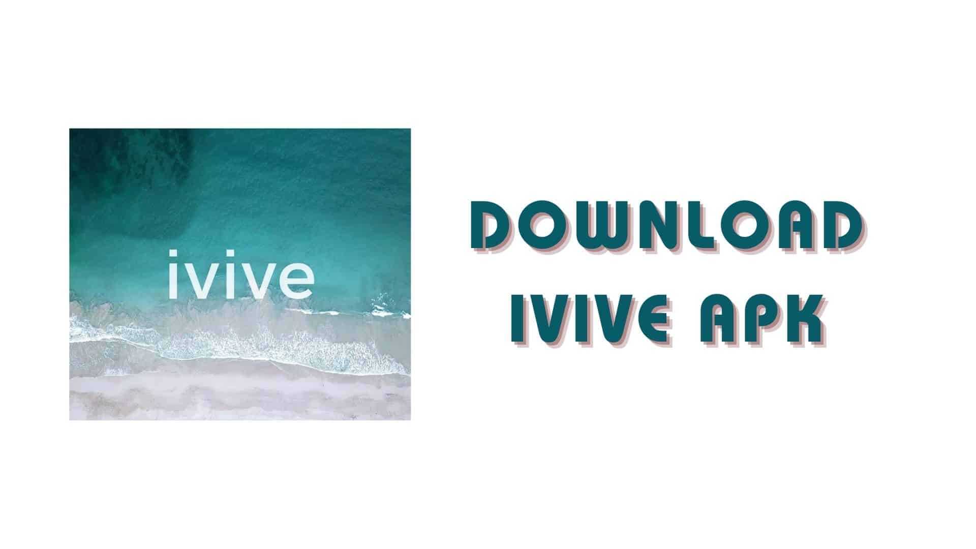 download ivive apk
